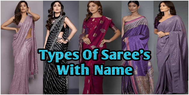 Types of Indian Sarees : इस प्रकार की भारतीय साड़ियाँ आज़माएँ