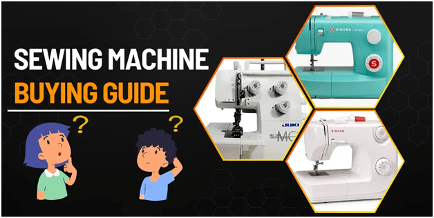 सही सिलाई मशीन चुनने के लिए शुरुआती मार्गदर्शिका